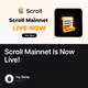 Scroll Mainnet Is Now Live!