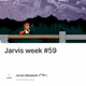 Jarvis week #59