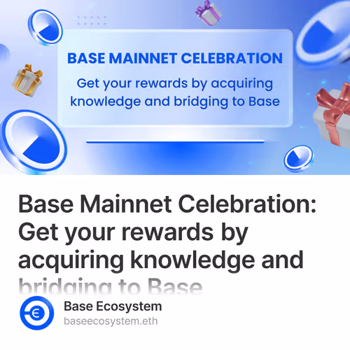 Base Mainnet Celebration: Get your rewards by acquiring knowledge and bridging to Base