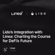 Lido’s Integration with Linea: Charting the Course for DeFi’s Future