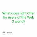 What does light offer for users of the Web 3 world?