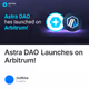 Astra DAO Launches on Arbitrum!