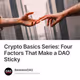 Crypto Basics Series: Four Factors That Make a DAO Sticky