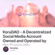KoruDAO - A Decentralized Social Media Account Owned and Operated by the Community
