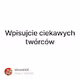 Wpisujcie ciekawych twrcw