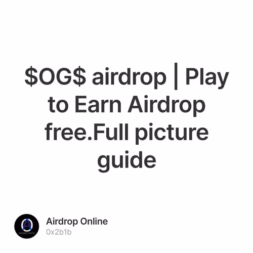 $OG$ airdrop | Play to Earn Airdrop free.Full picture guide