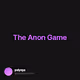 The Anon Game