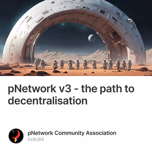 pNetwork v3 - the path to decentralisation