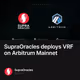 SupraOracles deploys VRF on Arbitrum Mainnet