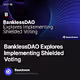 BanklessDAO Explores Implementing Shielded Voting