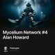 Mycelium Network #4 Alan Howard