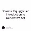 Chromie Squiggle an Introduction to Generative Art