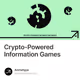 Crypto-Powered Information Games