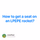 How to get a seat on an LPEPE rocket?