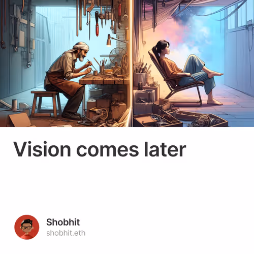 Vision comes later
