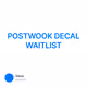 POSTWOOK DECAL WAITLIST