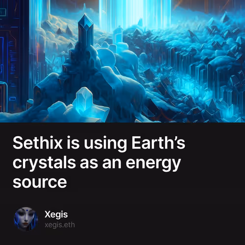 Sethix is using Earth’s crystals as an energy source