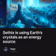 Sethix is using Earth’s crystals as an energy source