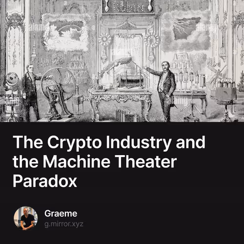 The Crypto Industry and the Machine Theater Paradox