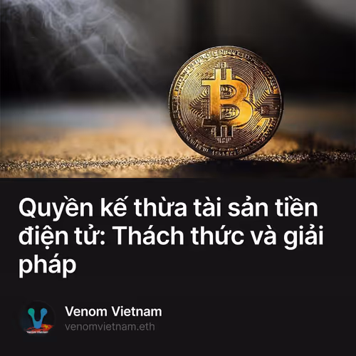 Quyền kế thừa tài sản tiền điện tử: Thách thức và giải pháp