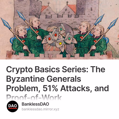 Crypto Basics Series: The Byzantine Generals Problem, 51% Attacks, and Proof-of-Work