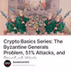 Crypto Basics Series: The Byzantine Generals Problem, 51% Attacks, and Proof-of-Work