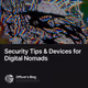 Security Tips & Devices for Digital Nomads