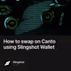 How to swap on Canto using Slingshot Wallet