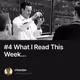 #4 What I Read This Week...