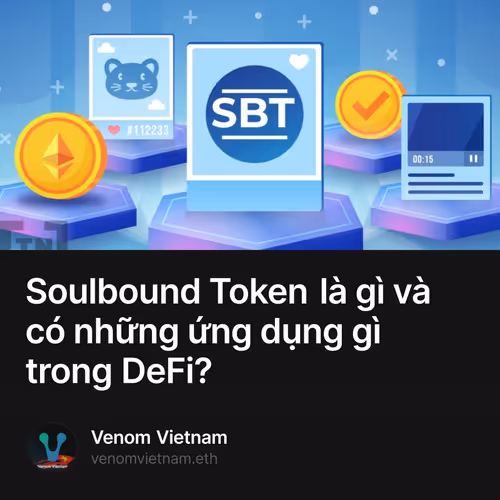 Soulbound Token là gì và có những ứng dụng gì trong DeFi?