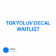TOKYOLUV DECAL WAITLIST