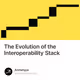 The Evolution of the Interoperability Stack