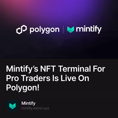 Mintify’s NFT Terminal For Pro Traders Is Live On Polygon!