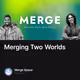 Merging Two Worlds