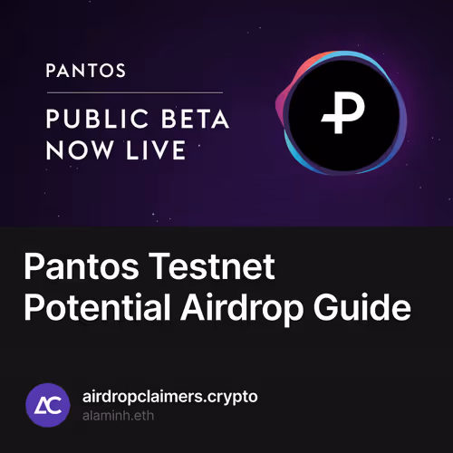 Pantos Testnet Potential Airdrop Guide