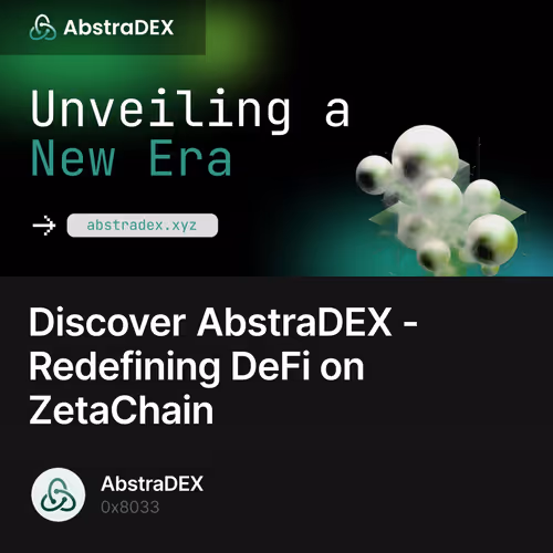 Discover AbstraDEX - Redefining DeFi on ZetaChain