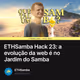 ETHSamba Hack 23: a evolução da web é no Jardim do Samba
