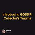 Introducing GOSSIP Collectors Trauma