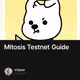 Mitosis Testnet Guide