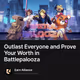 Outlast Everyone and Prove Your Worth in Battlepalooza