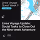 Linea Voyage Update: Social Tasks to Close Out the Nine-week Adventure