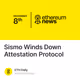 Sismo Winds Down Attestation Protocol