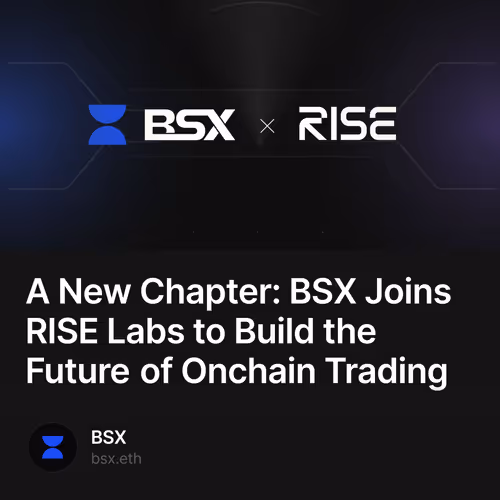 A New Chapter: BSX Joins RISE Labs to Build the Future of Onchain Trading