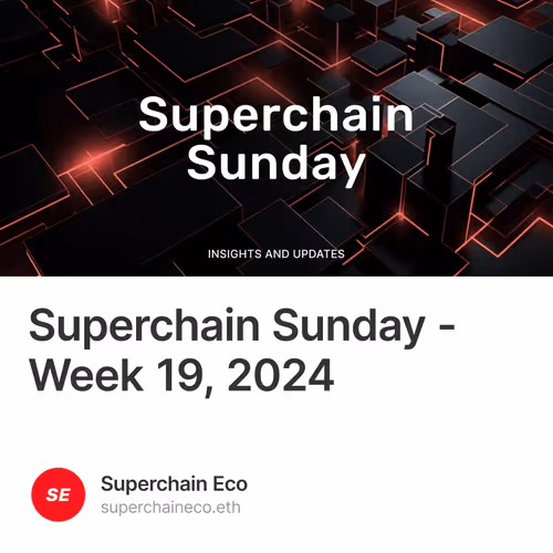 Superchain Sunday - Week 19, 2024