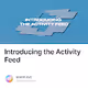 Introducing the Activity Feed