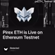 Pirex ETH is Live on Ethereum Testnet