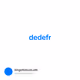 dedefr