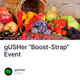 gUSHer “Boost-Strap” Event
