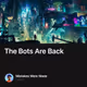 The Bots Are Back