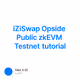 iZiSwap Opside Public zkEVM Testnet tutorial